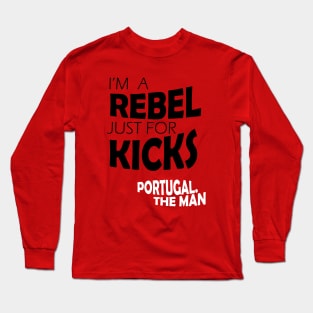 I'm a Rebel Just for Kicks 2 Long Sleeve T-Shirt